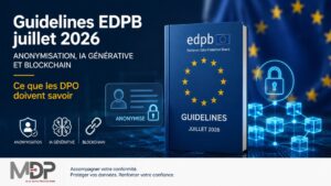 Guidelines EDPB anonymisation, IA générative et blockchain adoptées en juillet 2026