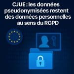 Illustration professionnelle sur la CJUE confirmant que les données pseudonymisées restent des données personnelles selon le RGPD